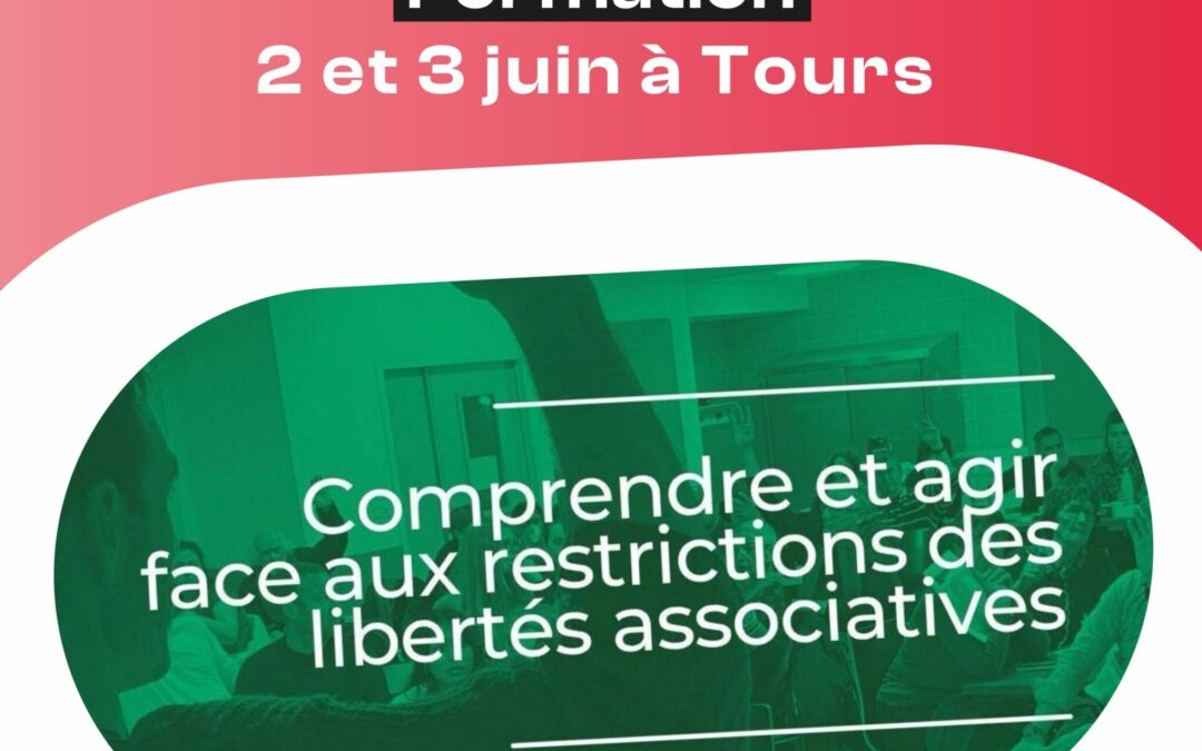 Formation « Comprendre et agir face aux restrictions des libertés associatives » – Tours, 2 et 3 juin